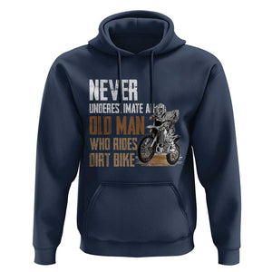 Funny Dirt Bike Hoodie Never Underestimate An Old Man Who Rides Motorcross TS02 Navy Print Your Wear