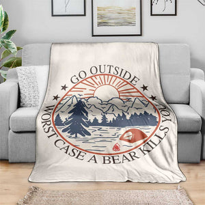 Funny Camping Outdoor Adventure Throw Blanket Go Outside Worst Case A Bear Kills You TS02 Print Your Wear