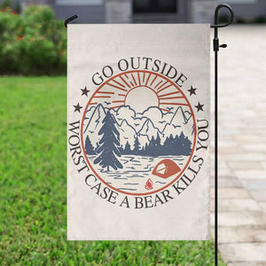 Funny Camping Outdoor Adventure Garden Flag Go Outside Worst Case A Bear Kills You TS02 Print Your Wear