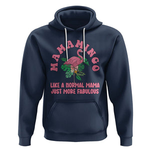 Pink Flamingo Mom Hoodie Mamamingo Like A Normal Mama Just More Fabulous Happy Mother's Day TS02 Navy Printyourwear