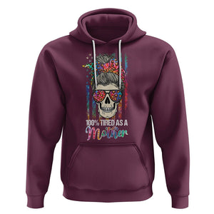 Funny Skull Mom Hoodie 100% Tired As A Mother Mama Life Mother's Day Gifts TS02 Maroon Printyourwear