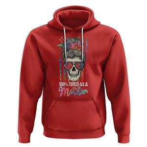 Funny Skull Mom Hoodie 100% Tired As A Mother Mama Life Mother's Day Gifts TS02 Red Printyourwear