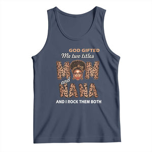 Black Afro Women Mother's Day Tank Top God Gifted Me Two Titles Mom And Nana I Rock Them Both TS02 Navy Print Your Wear
