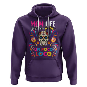 Funny Mexican Mama Hoodie Mom Life Got Me Feeling Un Poco Loco Latina Hispanic Sugar Skull TS02 Purple Printyourwear