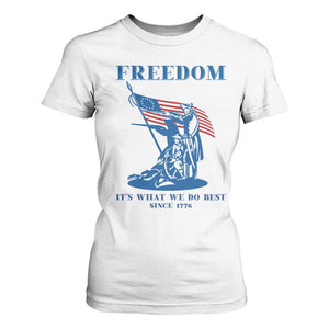 Freedom It’s What We Do Best Since 1776 T Shirt For Women Revolutionary War Patriot Battle Scene TS02 White Print Your Wear