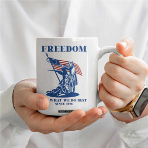 Freedom It’s What We Do Best Since 1776 Coffee Mug Revolutionary War Patriot Battle Scene TS02 Print Your Wear