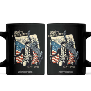 250th Anniversary 1776-2026 We The People Coffee Mug George Washington and Statue of Liberty History Pride TS02 Black Print Your Wear