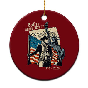 250th Anniversary 1776-2026 We The People Ceramic Ornament George Washington and Statue of Liberty History Pride TS02 1pc Red Print Your Wear