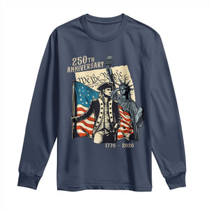 250th Anniversary 1776-2026 We The People Long Sleeve Shirt George Washington and Statue of Liberty History Pride TS02 Navy Print Your Wear