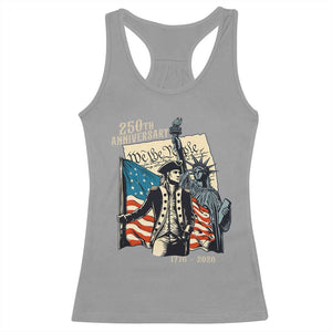 250th Anniversary 1776-2026 We The People Racerback Tank Top George Washington and Statue of Liberty History Pride TS02 Sport Gray Print Your Wear