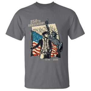 250th Anniversary 1776-2026 We The People T Shirt George Washington and Statue of Liberty History Pride TS02 Charcoal Print Your Wear