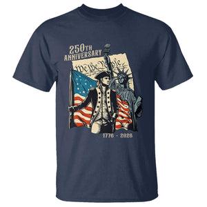 250th Anniversary 1776-2026 We The People T Shirt George Washington and Statue of Liberty History Pride TS02 Navy Print Your Wear
