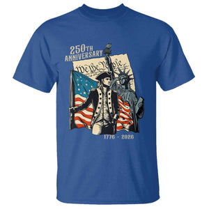 250th Anniversary 1776-2026 We The People T Shirt George Washington and Statue of Liberty History Pride TS02 Royal Blue Print Your Wear