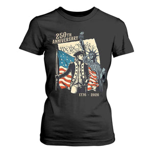 250th Anniversary 1776-2026 We The People T Shirt For Women George Washington and Statue of Liberty History Pride TS02 Black Print Your Wear