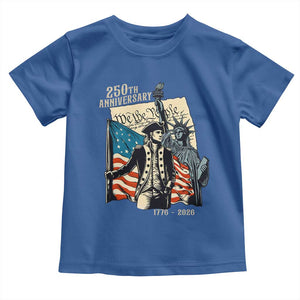 250th Anniversary 1776-2026 We The People Toddler T Shirt George Washington and Statue of Liberty History Pride TS02 Royal Blue Print Your Wear