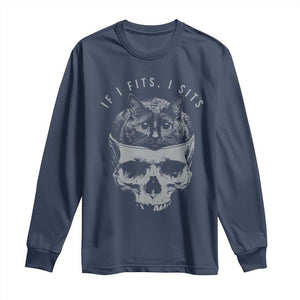 If I Fits I Sits Funny Cat in Skull Long Sleeve Shirt Dark Aesthetic Goth Cat Lover Gift for Macabre and Meme Fans TS02 Navy Print Your Wear