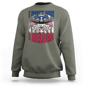 Patriotic American Eagle Sweatshirt US Flag Patriots I Don't Run I Reload Patriotism TS02 Military Green Print Your Wear