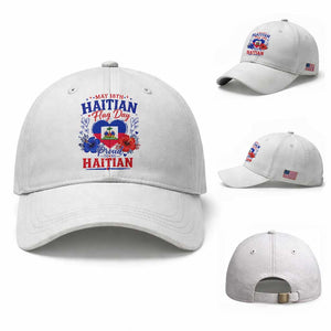 May 18th Haitian Flag Day Floral Hibiscus Baseball Cap Proud To Be Haitian Heritage Pride TS02 Baseball Cap Universal Fit White Print Your Wear