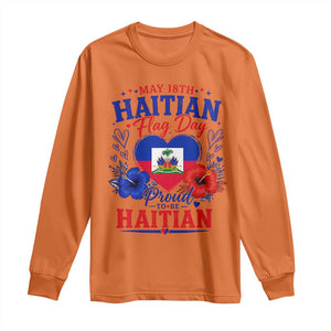 May 18th Haitian Flag Day Floral Hibiscus Long Sleeve Shirt Proud To Be Haitian Heritage Pride TS02 Orange Print Your Wear