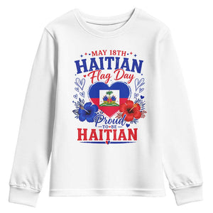 May 18th Haitian Flag Day Floral Hibiscus Youth Sweatshirt Proud To Be Haitian Heritage Pride TS02 White Print Your Wear