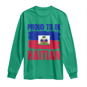 Proud To Be Haitian Long Sleeve Shirt Haiti Flag Heritage Pride TS02 Irish Green Print Your Wear
