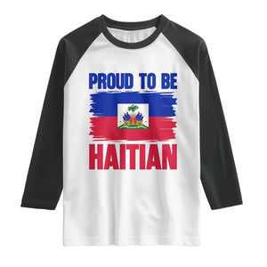 Proud To Be Haitian Raglan Shirt Haiti Flag Heritage Pride TS02 White Black Print Your Wear