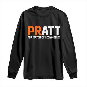 Pratt for Mayor Los Angeles Long Sleeve Shirt LA City Caliornia Pride Political Campaign Supporter TS02 Black Print Your Wear