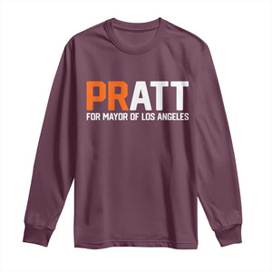 Pratt for Mayor Los Angeles Long Sleeve Shirt LA City Caliornia Pride Political Campaign Supporter TS02 Maroon Print Your Wear