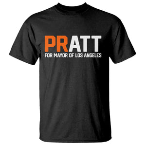 Pratt for Mayor Los Angeles T Shirt LA City Caliornia Pride Political Campaign Supporter TS02 Black Print Your Wear