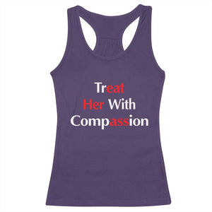 Treat Her With Compassion Funny Adult Humor Racerback Tank Top TS02 Purple Print Your Wear