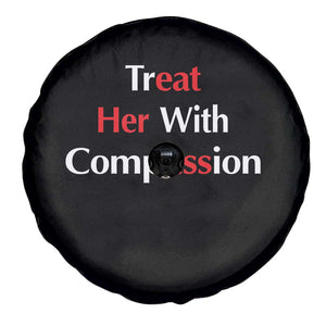 Treat Her With Compassion Funny Adult Humor Spare Tire Cover TS02 Print Your Wear