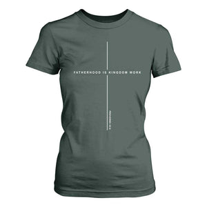 Christian Dad Fatherhood Is Kingdom Work T Shirt For Women Bible Verse Proverbs 22 6 Minimalist Faith-Based Gift Fathers Day