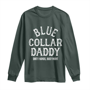 Blue Collar Daddy Hardworking Dad Long Sleeve Shirt Dirty Hands Busy Nights Workers Vintage Fathers Day Gift