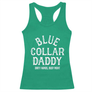 Blue Collar Daddy Hardworking Dad Racerback Tank Top Dirty Hands Busy Nights Workers Vintage Fathers Day Gift