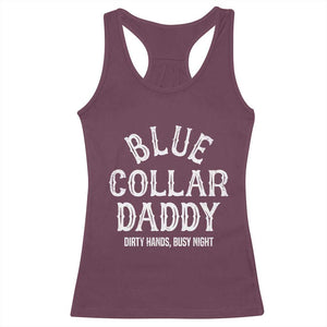 Blue Collar Daddy Hardworking Dad Racerback Tank Top Dirty Hands Busy Nights Workers Vintage Fathers Day Gift