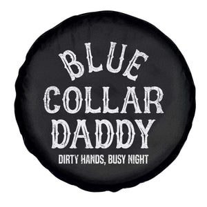 Blue Collar Daddy Hardworking Dad Spare Tire Cover Dirty Hands Busy Nights Workers Vintage Fathers Day Gift