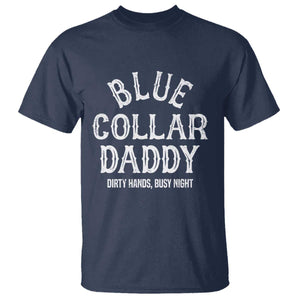 Blue Collar Daddy Hardworking Dad T Shirt Dirty Hands Busy Nights Workers Vintage Fathers Day Gift