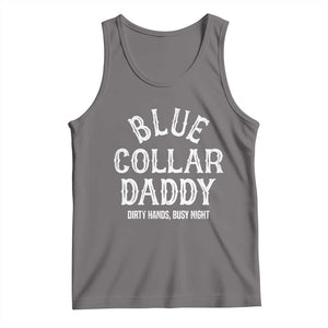 Blue Collar Daddy Hardworking Dad Tank Top Dirty Hands Busy Nights Workers Vintage Fathers Day Gift