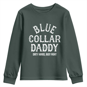 Blue Collar Daddy Hardworking Dad Youth Sweatshirt Dirty Hands Busy Nights Workers Vintage Fathers Day Gift