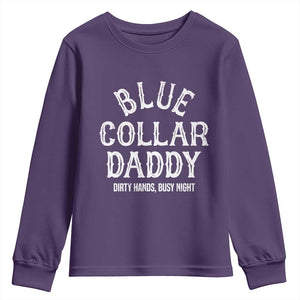 Blue Collar Daddy Hardworking Dad Youth Sweatshirt Dirty Hands Busy Nights Workers Vintage Fathers Day Gift