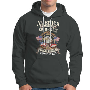 American Eagle Hoodie America A Country So Great Even Its Haters Won't Leave TS02 Printyourwear