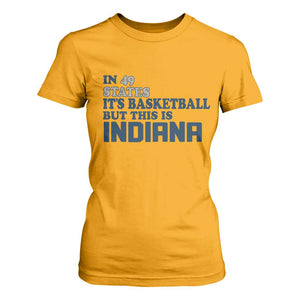 But This Is Indiana T Shirt For Women In 49 States Its Basketball Hoosier Pride TS02 Gold Print Your Wear