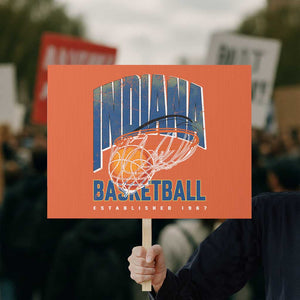 Indiana Basketball Throwback Protest Sign Retro Hoop Graphic for IN Fans Since 1967 TS02 Horizontal 18" × 24" Orange Print Your Wear
