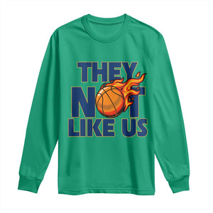 They Not Like Us Basketball Long Sleeve Shirt Fierce Flame Ball Graphic for Hooops Fans TS02 Irish Green Print Your Wear