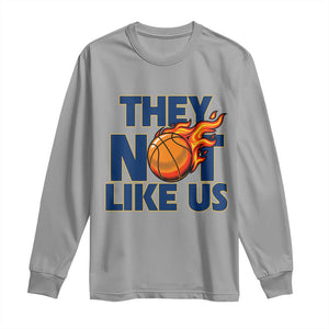 They Not Like Us Basketball Long Sleeve Shirt Fierce Flame Ball Graphic for Hooops Fans TS02 Sport Gray Print Your Wear