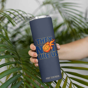 They Not Like Us Basketball Skinny Tumbler Fierce Flame Ball Graphic for Hooops Fans TS02 Print Your Wear