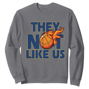 They Not Like Us Basketball Sweatshirt Fierce Flame Ball Graphic for Hooops Fans TS02 Charcoal Print Your Wear