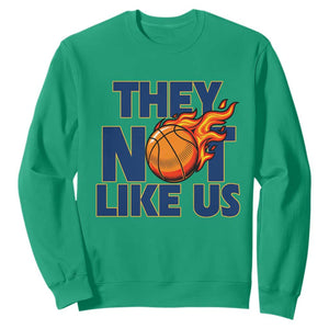 They Not Like Us Basketball Sweatshirt Fierce Flame Ball Graphic for Hooops Fans TS02 Irish Green Print Your Wear