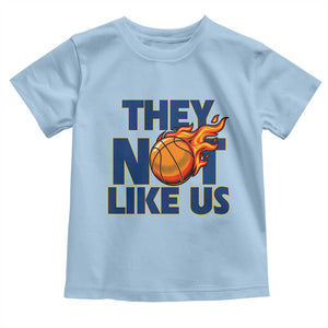 They Not Like Us Basketball Toddler T Shirt Fierce Flame Ball Graphic for Hooops Fans TS02 Light Blue Print Your Wear