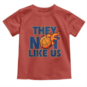 They Not Like Us Basketball Toddler T Shirt Fierce Flame Ball Graphic for Hooops Fans TS02 Red Print Your Wear